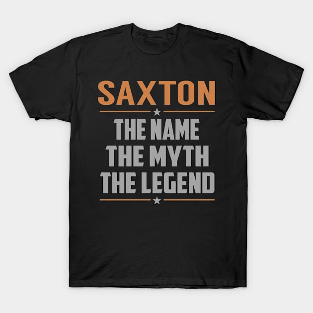 SAXTON The Name The Myth The Legend T-Shirt by YadiraKauffmannkq